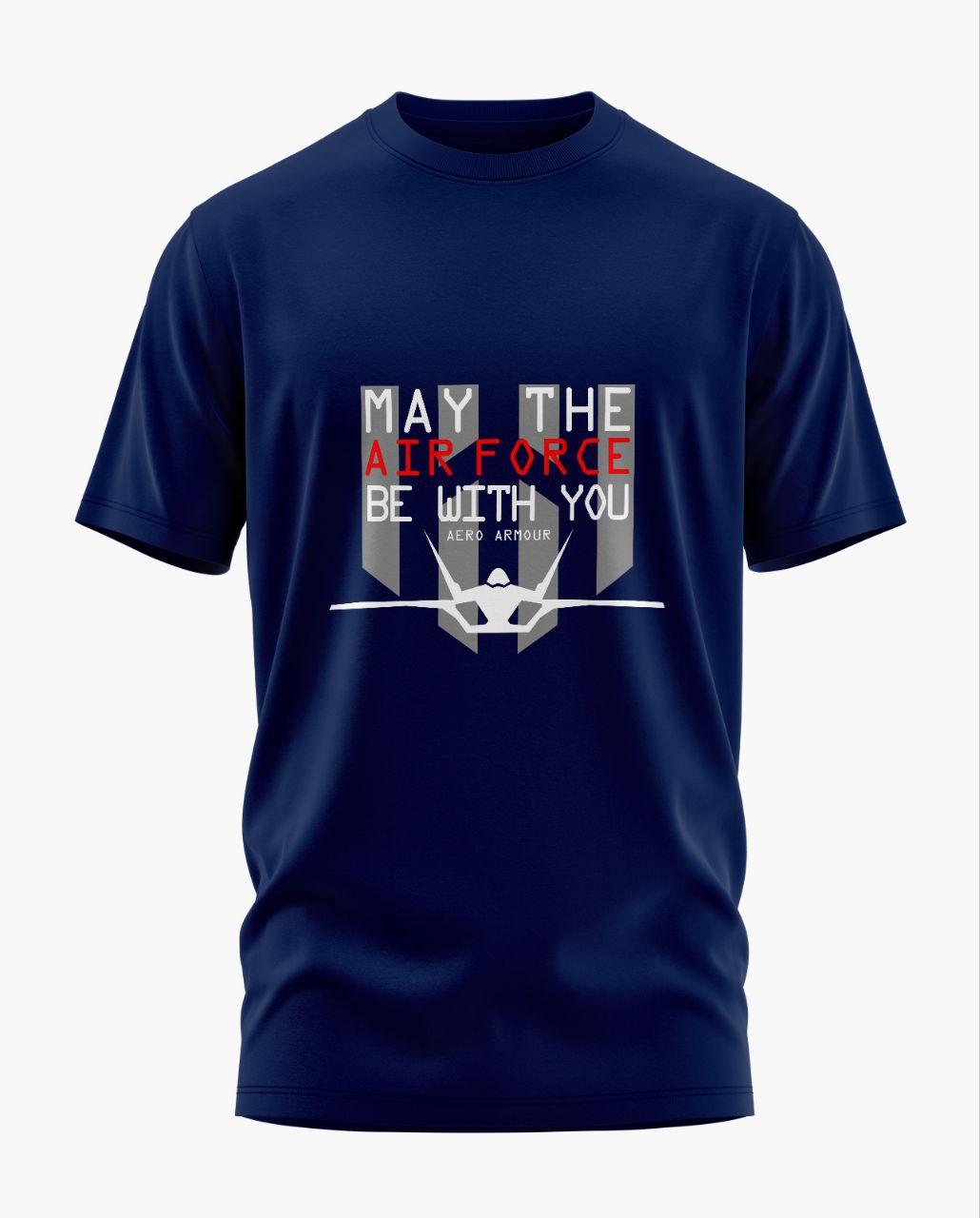 May The Airforce Be With You T-Shirt - Aero Armour