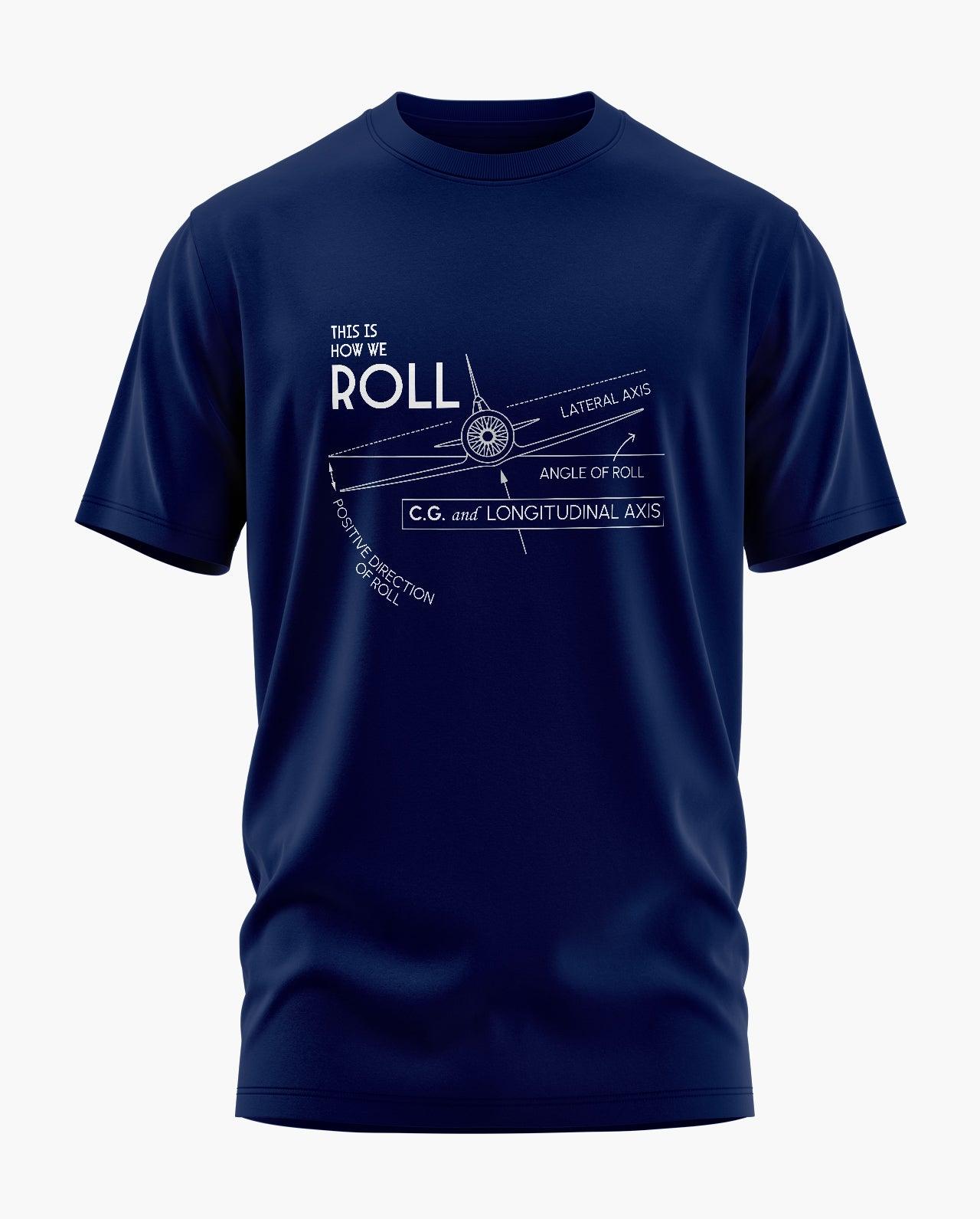 This is How We Roll T-Shirt - Aero Armour