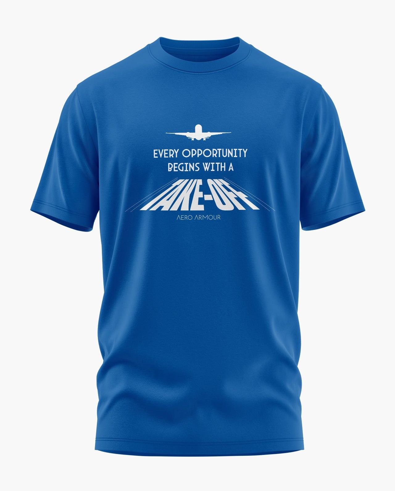 Every Opportunity Begins With A Takeoff T-Shirt - Aero Armour